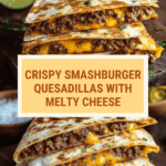 Smashburger Quesadillas Recipe