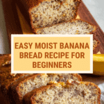 Easy Moist Banana Bread Recipe for Beginners Recipe