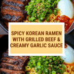 Spicy Korean Ramen with Grilled Beef & Creamy Sauce Recipe