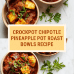 Crockpot Chipotle Pineapple Pot Roast Bowls Recipe