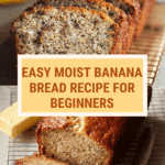 Easy Moist Banana Bread Recipe for Beginner Recipe