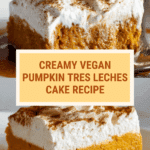 Vegan Pumpkin Tres Leches Recipe