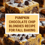 Pumpkin Chocolate Chip Blondies Delicious Fall Treat Recipe